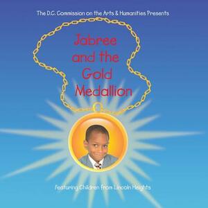 Jabree and the Gold Medallion: Featuring the Children of Lincoln Heights by Loretta Smith