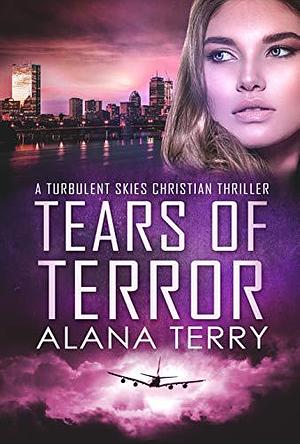 Tears of Terror by Alana Terry, Alana Terry