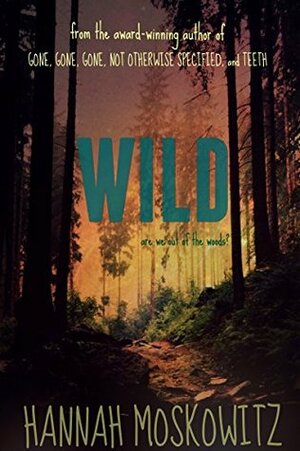 Wild by Hannah Moskowitz