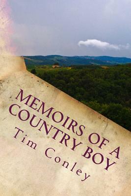 Memoirs of a Country boy by Tim Conley