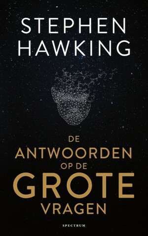 De antwoorden op de grote vragen by Stephen Hawking