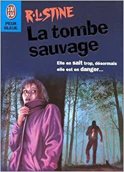La Tombe sauvage by R.L. Stine
