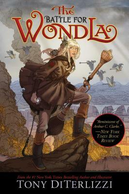 The Battle for Wondla, Volume 3 by Tony DiTerlizzi