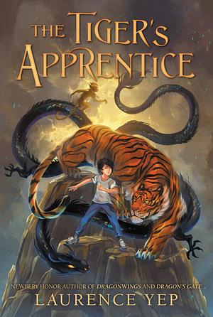 The Tiger's Apprentice: Book One by Laurence Yep, Laurence Yep