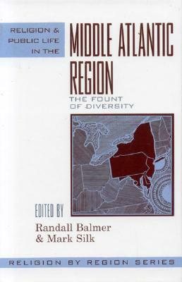 Religion and Public Life in the Middle Atlantic Region: Fount of Diversity by 