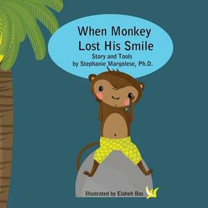 When Monkey Lost His Smile by Stephanie Margolese