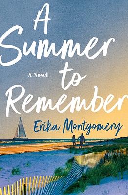 A Summer to Remember by Erika Montgomery