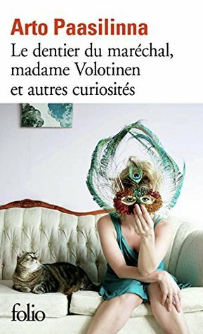 Le dentier du maréchal, Madame Volotinen et autres curiosités by Arto Paasilinna