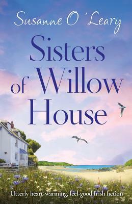 Sisters of Willow House by Susanne O'Leary