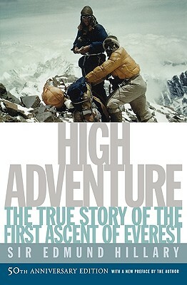 High Adventure: The True Story of the First Ascent of Everest by Edmund Hillary