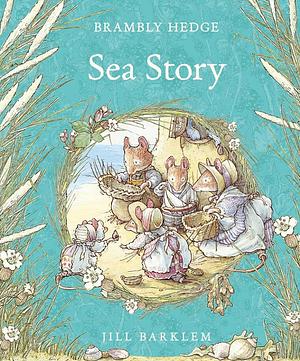 Sea Story: Primrose and Wilfred Sail to Sandy Bay by Jill Barklem