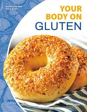 Your Body on Gluten by Mike Downs