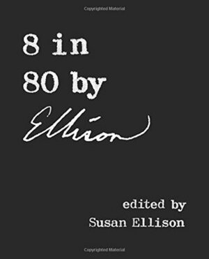 8 in 80 by Ellison by Harlan Ellison, Jason Davis, Susan Ellison