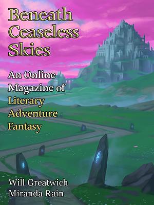 Beneath Ceaseless Skies Issue #420 by Miranda Rain, Will Greatwich