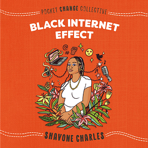 Black Internet Effect by Shavone Charles