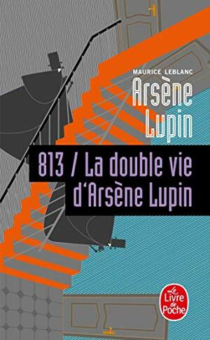 813 / La double vie d'Arsène Lupin by Maurice Leblanc