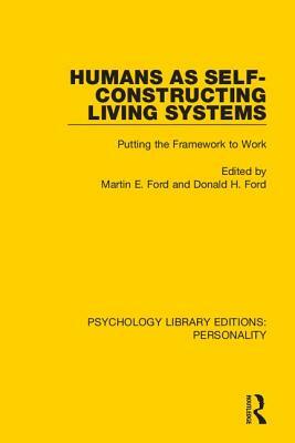 Humans as Self-Constructing Living Systems: Putting the Framework to Work by 