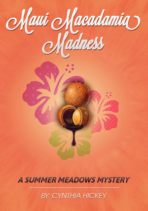 Maui Macadamia Madness by Cynthia Hickey