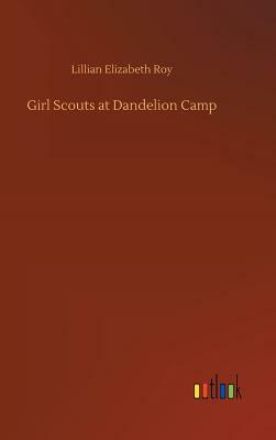 Girl Scouts at Dandelion Camp by Lillian Elizabeth Roy