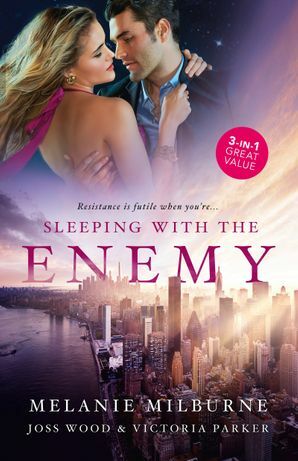 Sleeping with the Enemy/His Mistress for a Week/The Last Guy She Should Call/The Woman Sent to Tame Him by Melanie Milburne, Joss Wood, Victoria Parker