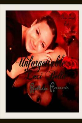 Unforgettable Lexi Bella by Robin Rance