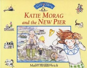 Katie Morag and the New Pier by Mairi Hedderwick