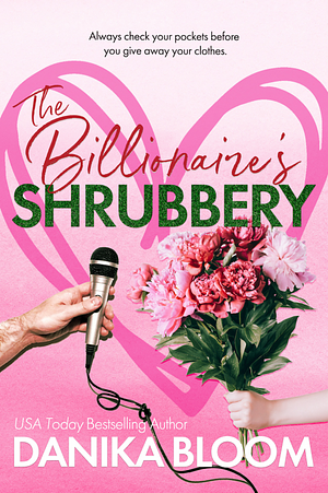 The Billionaire's Shrubbery by Danika Bloom, Danika Bloom