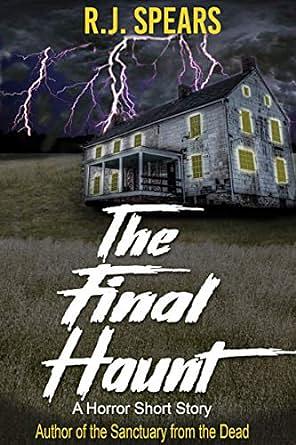 The final haunt  by R.J. Spears