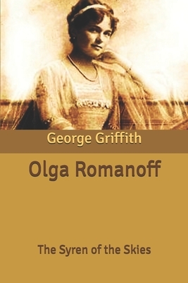 Olga Romanoff: The Syren of the Skies by George Griffith