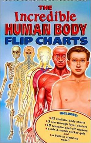 The Incredible Human Body Flip Charts by William Mersereau, Michelle Gagnon, Moy Shing Yaw