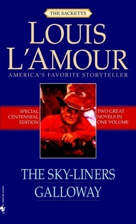 The Sky-Liners / Galloway by Louis L'Amour