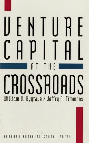 Venture Capital at the Crossroads by William D. Bygrave, Jeffry A. Timmons