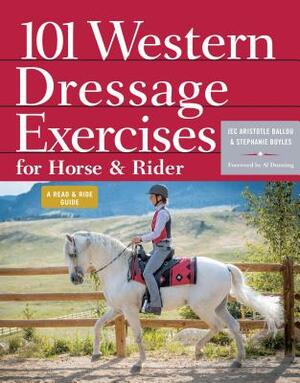 101 Western Dressage Exercises for Horse & Rider by Jec Aristotle Ballou, Stephanie Boyles