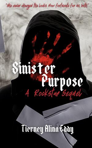 Sinister Purpose: A Rockstar Sequel by Tierney Alina Eddy