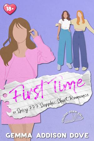  First Time: A Spicy FFF Sapphic Short Romance by Gemma Addison Dove