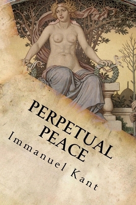 Perpetual Peace by Immanuel Kant