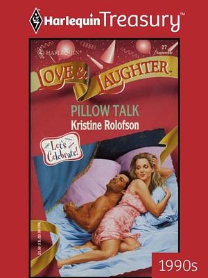 Pillow Talk by Kristine Rolofson