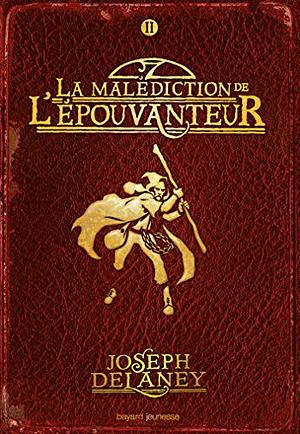 L'Epouvanteur, Tome 2 : La malédiction de l'Epouvanteur by Joseph Delaney