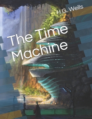 The Time Machine by H.G. Wells