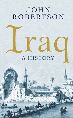 Iraq: A History by John Robertson