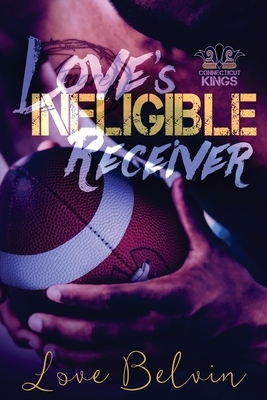 Love's Ineligible Receiver by Love Belvin