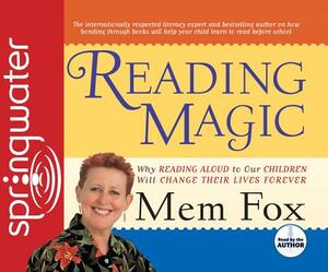 Reading Magic (Library Edition): Why Reading Aloud to Our Children Will Change Their Lives by Mem Fox