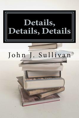 Details, Details, Details: Leadership Challenges for Servant Leaders by John J. Sullivan