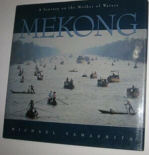 Mekong by Michael Yamashita