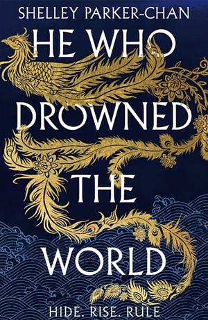 He Who Drowned the World by Shelley Parker-Chan