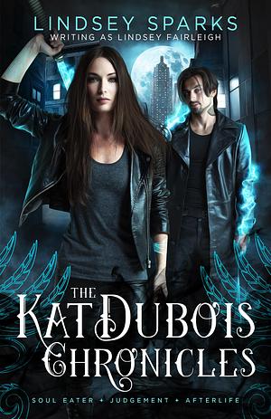 The Kat Dubois Chronicles Vol 2: Book 4-6 by Lindsey Sparks, Lindsey Sparks