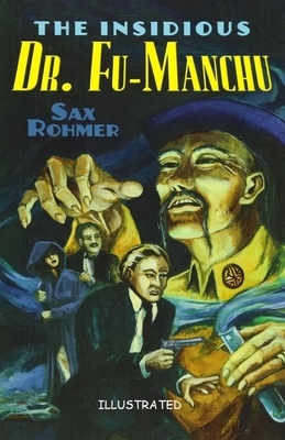 The Insidious Dr. Fu-Manchu Illustrated by Sax Rohmer