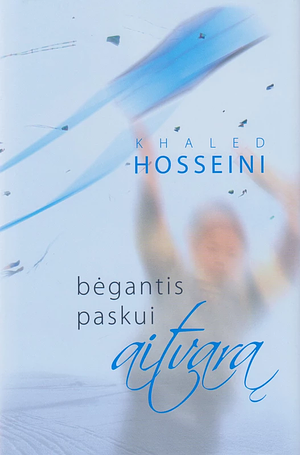 Bėgantis paskui aitvarą by Khaled Hosseini