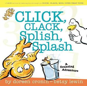 Click, Clack, Splish, Splash: A Counting Adventure by Doreen Cronin