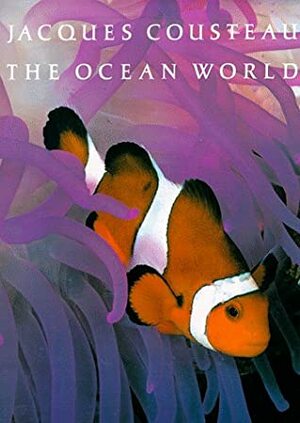 The Ocean World by Jacques-Yves Cousteau